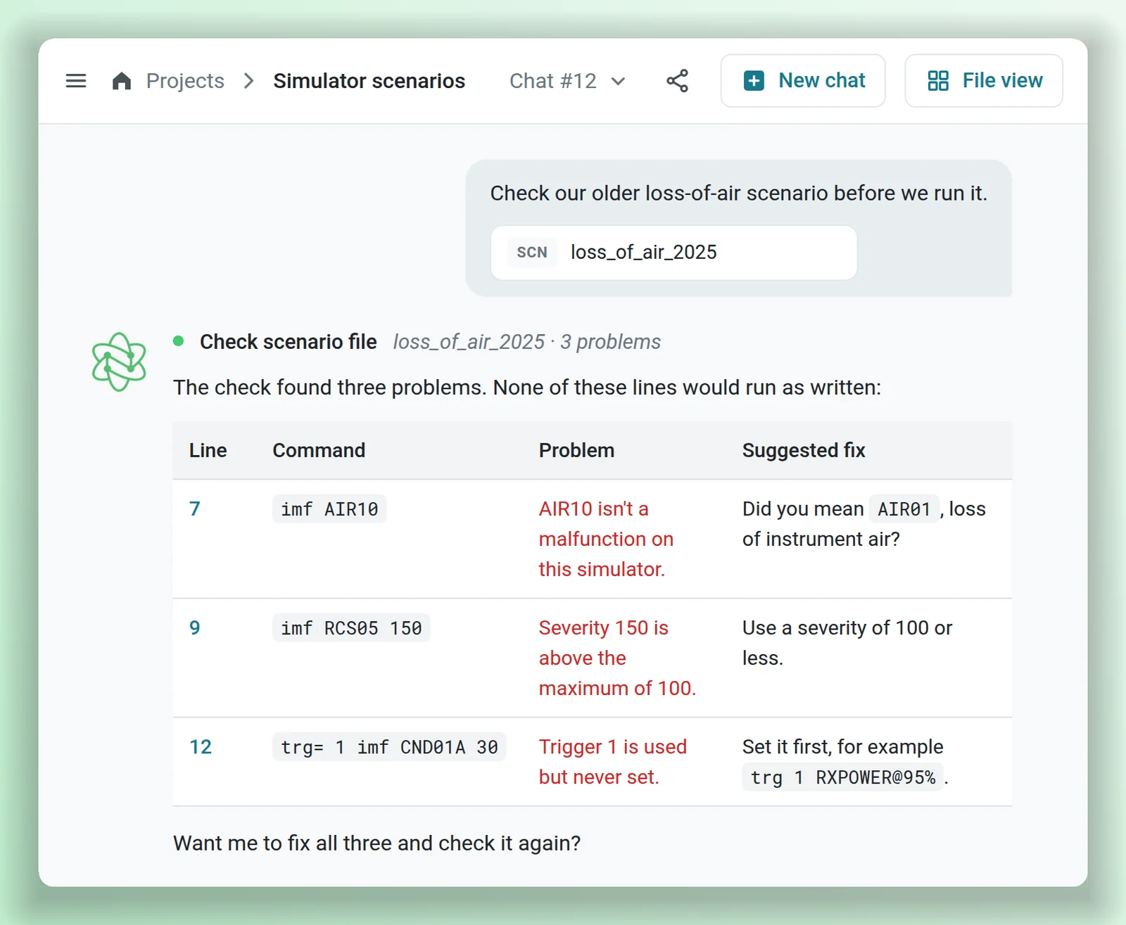 A mock-up of AtomAssist with synthetic details. An engineer attaches an older loss-of-air scenario file and asks for a check. AtomAssist reports three problems in a table: line 7 names a malfunction the simulator doesn't have, with the likely code suggested; line 9 sets a severity of 150, above the maximum of 100; line 12 uses a trigger that is never set.